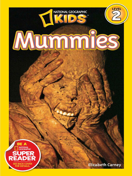 Title details for Mummies (National Geographic Kids Readers, Level 2) by Elizabeth Carney - Available